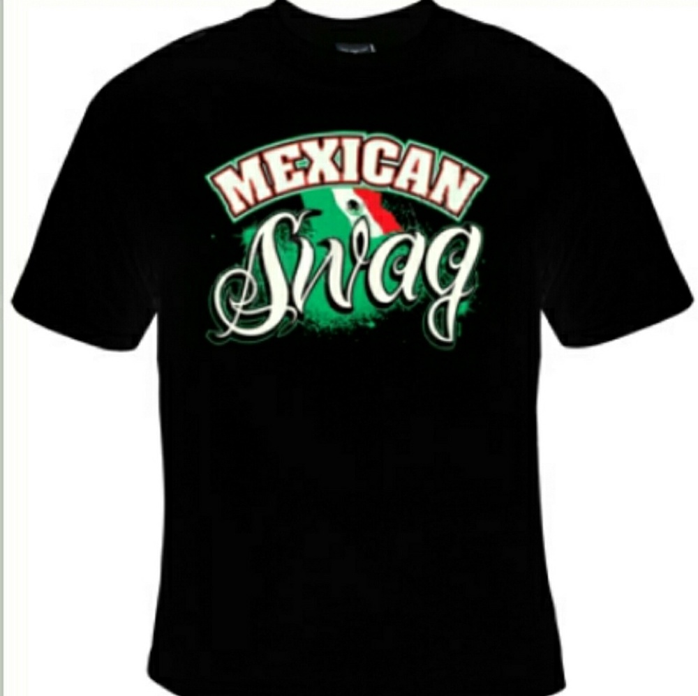 Mexican swag  shirt